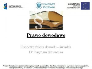 Prawo dowodowe Osobowe rda dowodu wiadek Dr Dagmara