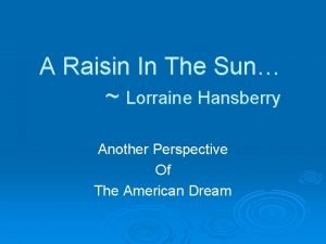 A Raisin In The Sun Lorraine Hansberry Another