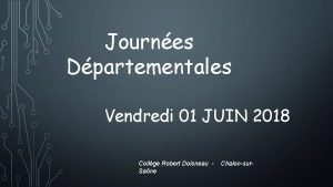 Journes Dpartementales Vendredi 01 JUIN 2018 Collge Robert