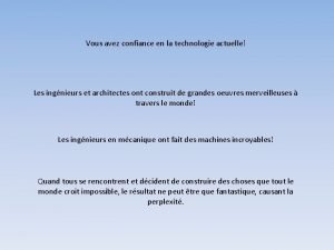 Vous avez confiance en la technologie actuelle Les