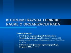 ISTORIJSKI RAZVOJ I PRINCIPI NAUKE O ORGANIZACIJI RADA