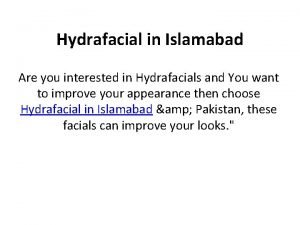Hydrafacial in Islamabad Are you interested in Hydrafacials