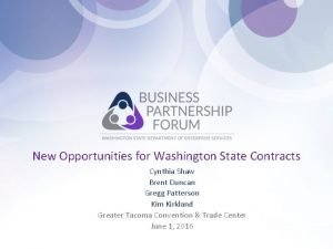 New Opportunities for Washington State Contracts Cynthia Shaw