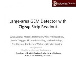 Largearea GEM Detector with Zigzag Strip Readout Aiwu