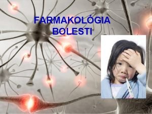 FARMAKOLGIA BOLESTI BOLES DEFINCIA Neprjemn senzorick a emocionlna