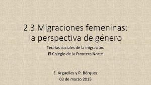 2 3 Migraciones femeninas la perspectiva de gnero