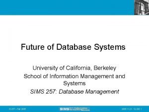 Future of Database Systems University of California Berkeley