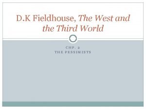 D K Fieldhouse The West and the Third