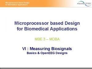 Microprocessor based Design for Biomedical Applications MBE 3