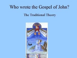 Who wrote the Gospel of John The Traditional