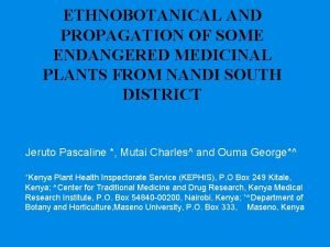 ETHNOBOTANICAL AND PROPAGATION OF SOME ENDANGERED MEDICINAL PLANTS