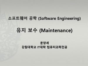 Maintenance corrective maintenance correction AS adaptive maintenance adaptation