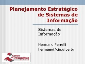 Planejamento Estratgico de Sistemas de Informao Hermano Perrelli