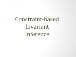 Constraintbased Invariant Inference Invariants Dictionary Meaning A function