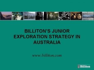 BILLITONS JUNIOR EXPLORATION STRATEGY IN AUSTRALIA www billiton
