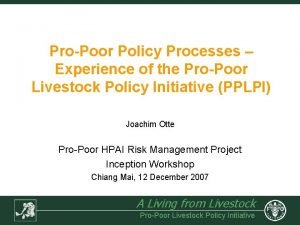 ProPoor Policy Processes Experience of the ProPoor Livestock