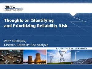 Thoughts on Identifying and Prioritizing Reliability Risk Andy