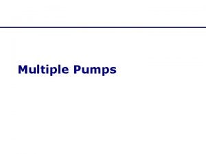 Multiple Pumps Multiple Pumps The HDM and FHWA