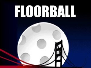 FLOORBALL O B S A H o je