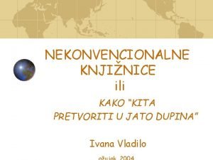 NEKONVENCIONALNE KNJINICE ili KAKO KITA PRETVORITI U JATO