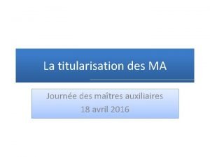 La titularisation des MA Journe des matres auxiliaires