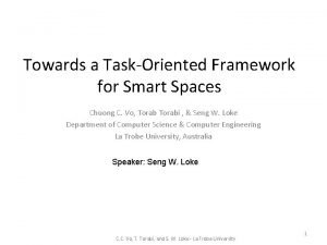 Towards a TaskOriented Framework for Smart Spaces Chuong