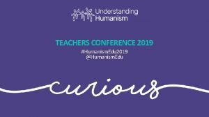 TEACHERS CONFERENCE 2019 Humanism Edu 2019 Humanism Edu