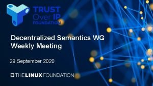 Decentralized Semantics WG Weekly Meeting 29 September 2020