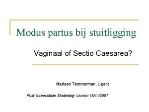 Modus partus bij stuitligging Vaginaal of Sectio Caesarea