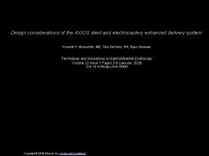 Design considerations of the AXIOS stent and electrocautery