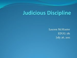 Judicious Discipline Lauren Mc Master EDUG 781 July