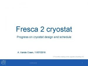 Fresca 2 cryostat Progress on cryostat design and