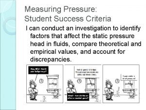 Measuring Pressure Student Success Criteria I can conduct