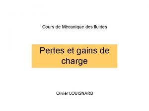 Cours de Mcanique des fluides Pertes et gains