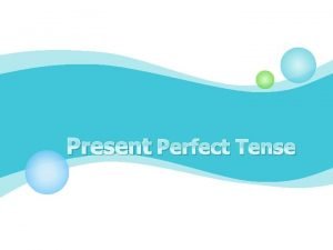 Drink present perfect tense