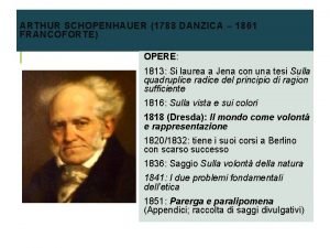 ARTHUR SCHOPENHAUER 1788 DANZICA 1861 FRANCOFORTE OPERE 1813