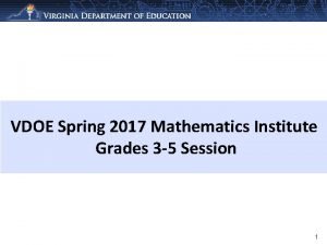 VDOE Spring 2017 Mathematics Institute Grades 3 5