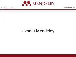 www mendeley com Organize Collaborate Discover Uvod u