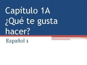Capitulo 1a que te gusta hacer answers