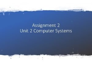 Unit 2 computer systems