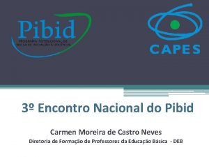 3 Encontro Nacional do Pibid Carmen Moreira de
