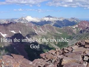 He is the image of the invisible god