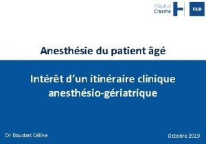 Anesthsie du patient g Intrt dun itinraire clinique