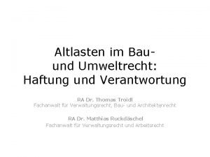 Altlasten im Bauund Umweltrecht Haftung und Verantwortung RA