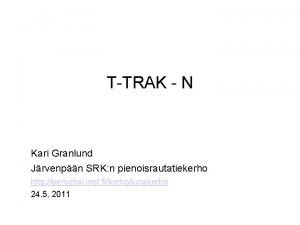 TTRAK N Kari Granlund Jrvenpn SRK n pienoisrautatiekerho