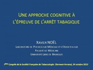 UNE APPROCHE COGNITIVE LPREUVE DE LARRT TABAGIQUE XAVIER