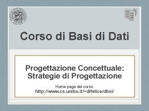 Corso di Basi di Dati Progettazione Concettuale Strategie