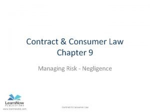 Contract Consumer Law Chapter 9 Managing Risk Negligence