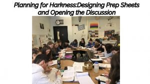 Planning for Harkness Designing Prep Sheets and Opening