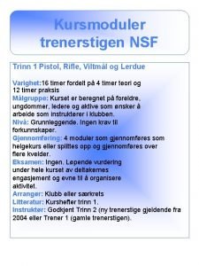 Kursmoduler trenerstigen NSF Trinn 1 Pistol Rifle Viltml